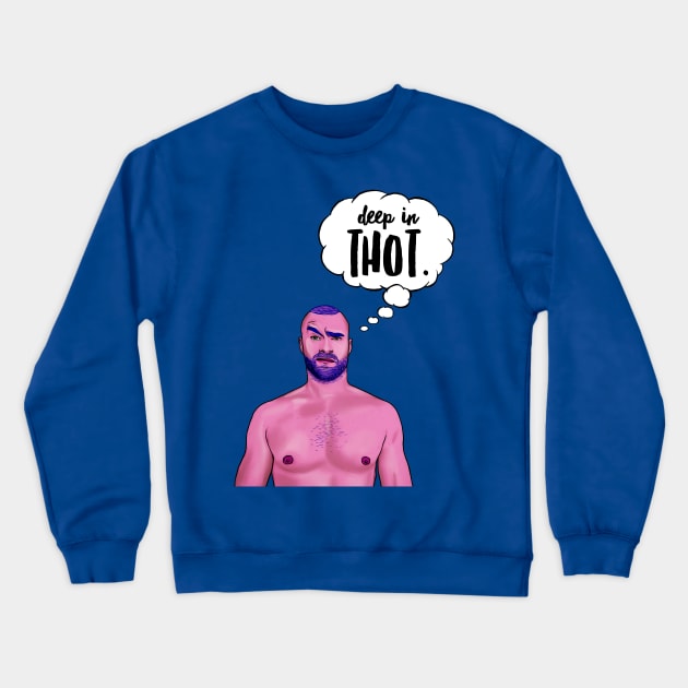 Deep In Thot Crewneck Sweatshirt by JasonLloyd